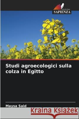 Studi agroecologici sulla colza in Egitto Said, Maysa 9786208700362