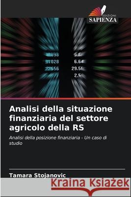 Analisi della situazione finanziaria del settore agricolo della RS Stojanovic, Tamara 9786208701833