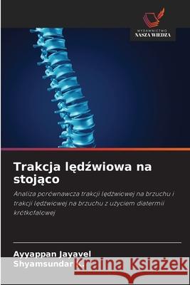Trakcja ledzwiowa na stojaco Jayavel, Ayyappan, K., Shyamsundar 9786208703493 Wydawnictwo Nasza Wiedza