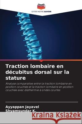 Traction lombaire en décubitus dorsal sur la stature Jayavel, Ayyappan, K., Shyamsundar 9786208703516 Editions Notre Savoir