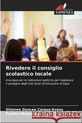 Rivedere il consiglio scolastico locale Corpuz-Evans, Shianne Dancee, Nisperos, Paulito 9786208705084