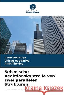 Seismische Reaktionskontrolle von zwei parallelen Strukturen Dobariya, Avon, Asodariya, Chirag, Thoriya, Amit 9786208705114