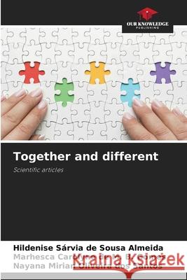 Together and different de Sousa Almeida, Hildenise Sárvia, de M. B. Gomes, Marhesca Carolyne, Oliveira dos Santos, Nayana Mirian 9786208705763