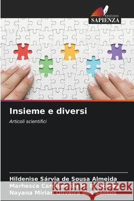 Insieme e diversi de Sousa Almeida, Hildenise Sárvia, de M. B. Gomes, Marhesca Carolyne, Oliveira dos Santos, Nayana Mirian 9786208705831