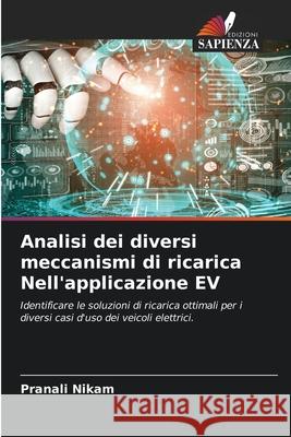 Analisi dei diversi meccanismi di ricarica Nell'applicazione EV Nikam, Pranali 9786208709235