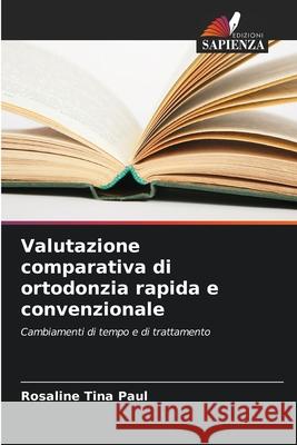Valutazione comparativa di ortodonzia rapida e convenzionale Paul, Rosaline Tina 9786208709518