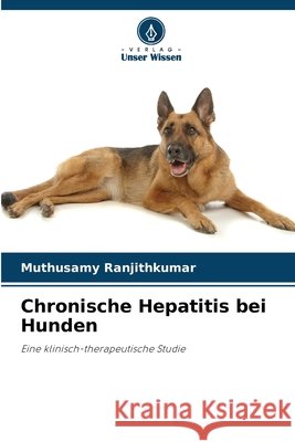 Chronische Hepatitis bei Hunden Ranjithkumar, Muthusamy 9786208709525