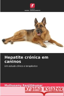 Hepatite crónica em caninos Ranjithkumar, Muthusamy 9786208709761