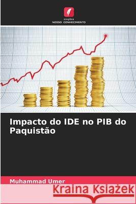 Impacto do IDE no PIB do Paquistão Umer, Muhammad 9786208710538