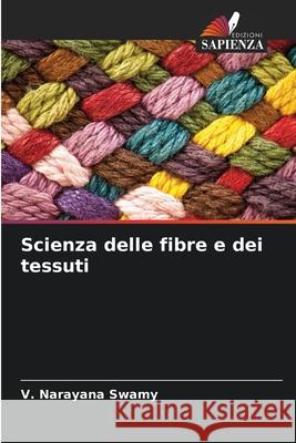 Scienza delle fibre e dei tessuti Swamy, V. Narayana 9786208710576
