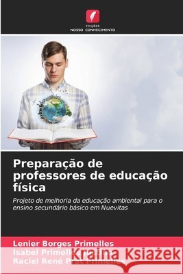 Preparação de professores de educação física Borges Primelles, Lenier, Primelles Justino, Isabel, Prat Primelles, Raciel René 9786208710798