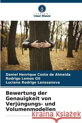 Bewertung der Genauigkeit von Verjüngungs- und Volumenmodellen Henrique Costa de Almeida, Daniel, Lemos Gil, Rodrigo, Lanssanova, Luciano Rodrigo 9786208711559