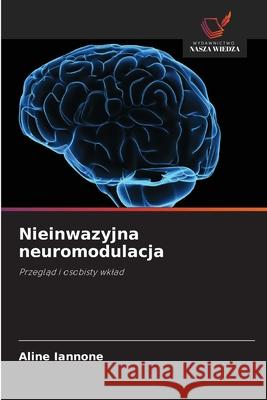 Nieinwazyjna neuromodulacja Iannone, Aline 9786208712259