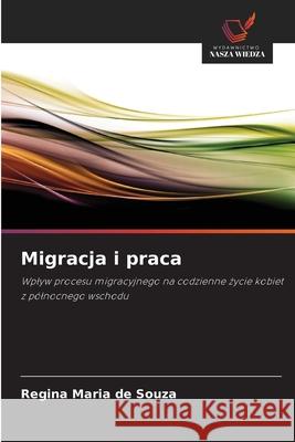 Migracja i praca Souza, Regina Maria de 9786208712570
