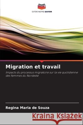 Migration et travail Souza, Regina Maria de 9786208712594
