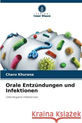 Orale Entzündungen und Infektionen Khurana, Charu 9786208712907
