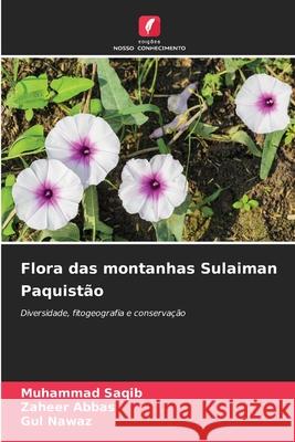 Flora das montanhas Sulaiman Paquistão Saqib, Muhammad, Abbas, Zaheer, Nawaz, Gul 9786208714291