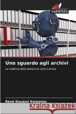 Uno sguardo agli archivi Kamonou, René Kouassi 9786208715939 Edizioni Sapienza