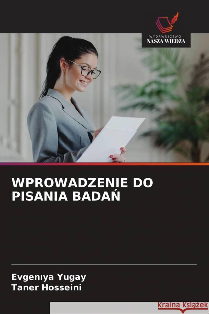 WPROWADZENIE DO PISANIA BADAN Yugay, Evgeniya, Hosseini, Taner 9786208716042 Wydawnictwo Nasza Wiedza