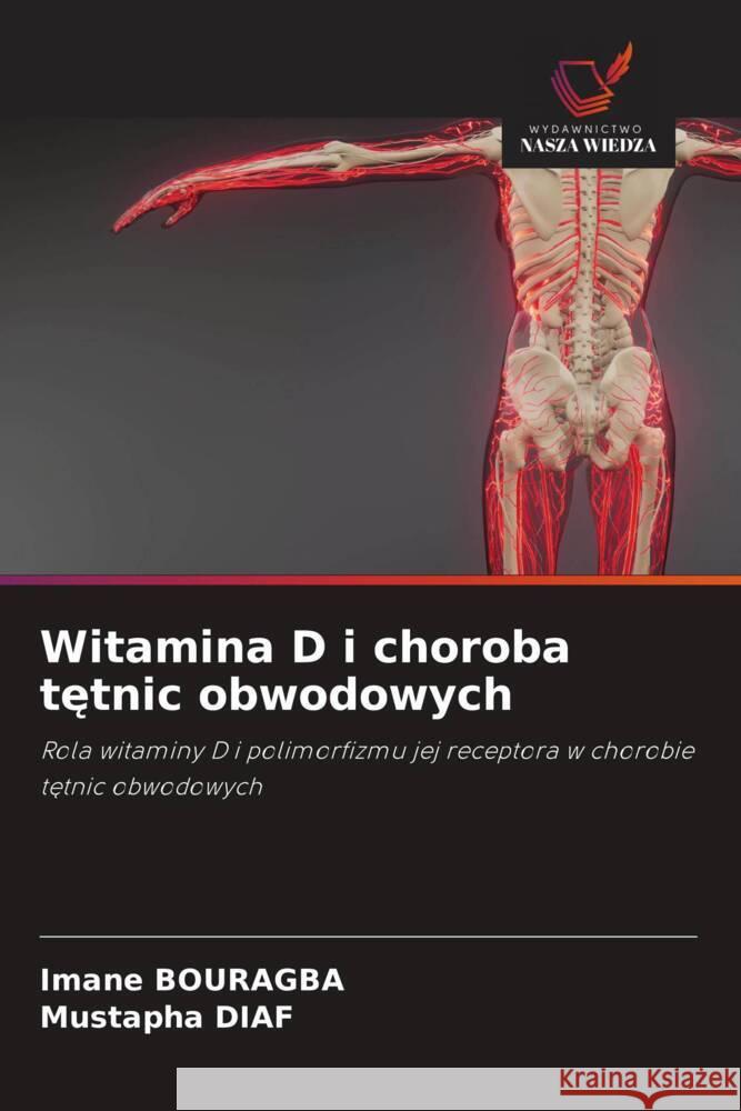 Witamina D i choroba tetnic obwodowych BOURAGBA, Imane, Diaf, Mustapha 9786208716103