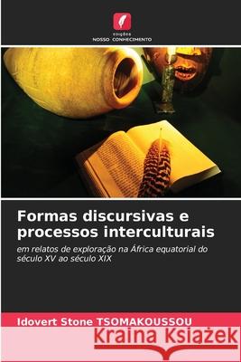 Formas discursivas e processos interculturais TSOMAKOUSSOU, Idovert Stone 9786208716295 Edições Nosso Conhecimento