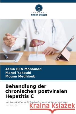 Behandlung der chronischen postviralen Hepatitis C Ben Mohamed, Asma, Yakoubi, Manel, Medhioub, Mouna 9786208716301