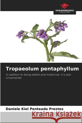 Tropaeolum pentaphyllum Kiel Penteado Prestes, Daniele 9786208717841