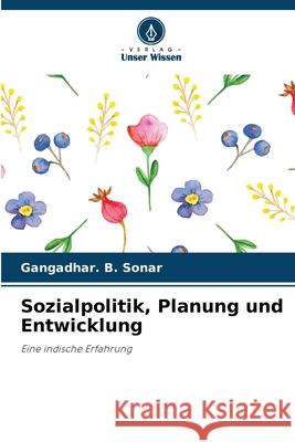Sozialpolitik, Planung und Entwicklung Sonar, Gangadhar. B. 9786208718466