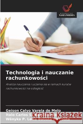Technologia i nauczanie rachunkowosci Varela de Melo, Geison Calyo, S. Nascimento, Ítalo Carlos, Batista da Costa, Wênyka P. Leite 9786208719418