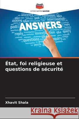 État, foi religieuse et questions de sécurité Shala, Xhavit 9786208721053