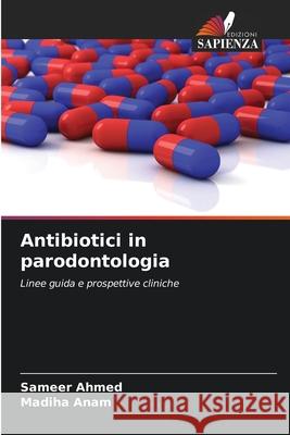 Antibiotici in parodontologia Ahmed, Sameer, Anam, Madiha 9786208723538