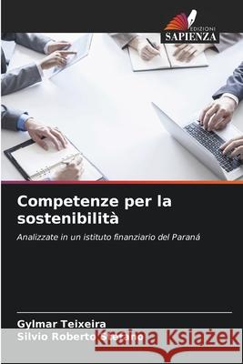 Competenze per la sostenibilità Teixeira, Gylmar, Stefano, Silvio Roberto 9786208723958