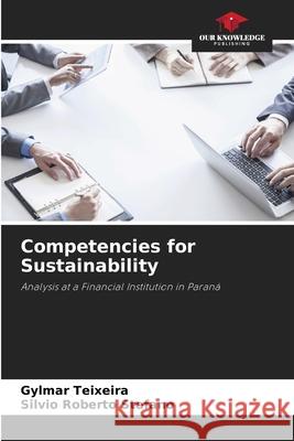 Competencies for Sustainability Teixeira, Gylmar, Stefano, Silvio Roberto 9786208723965