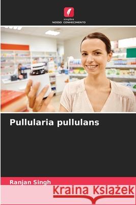 Pullularia pullulans Singh, Ranjan 9786208726065