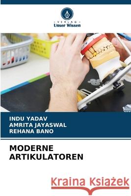MODERNE ARTIKULATOREN YADAV, INDU, JAYASWAL, AMRITA, Bano, Rehana 9786208726553
