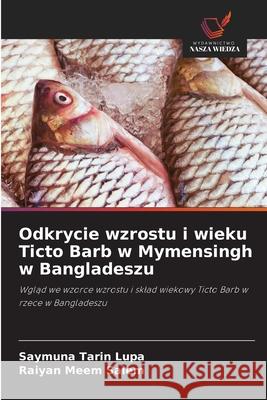 Odkrycie wzrostu i wieku Ticto Barb w Mymensingh w Bangladeszu Lupa, Saymuna Tarin, Saiem, Raiyan Meem 9786208727499