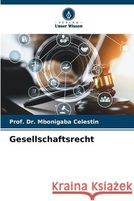 Gesellschaftsrecht Celestin, Prof. Dr. Mbonigaba 9786208730161 Verlag Unser Wissen