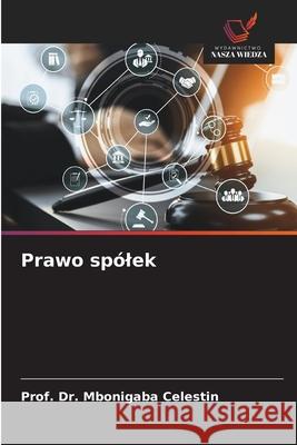 Prawo spólek Celestin, Prof. Dr. Mbonigaba 9786208730215 Wydawnictwo Nasza Wiedza