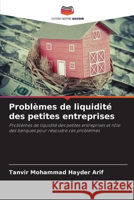 Problèmes de liquidité des petites entreprises Mohammad Hayder Arif, Tanvir 9786208730819