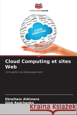 Cloud Computing et sites Web AlAimera, Ebraihem, Radchenko, Gleb 9786208731045 Editions Notre Savoir