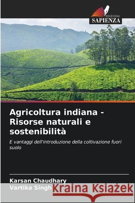 Agricoltura indiana - Risorse naturali e sostenibilità Chaudhary, Karsan, Singh, Vartika 9786208731113