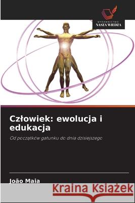 Czlowiek: ewolucja i edukacja Maia, João 9786208731953