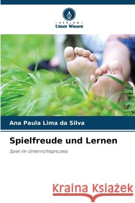 Spielfreude und Lernen Lima da Silva, Ana Paula 9786208732684