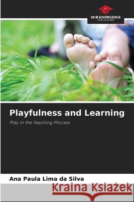 Playfulness and Learning Lima da Silva, Ana Paula 9786208732721