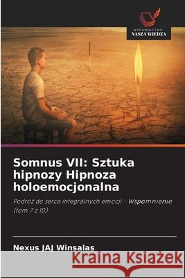 Somnus VII: Sztuka hipnozy Hipnoza holoemocjonalna WINSALAS, Nexus JAJ 9786208734619