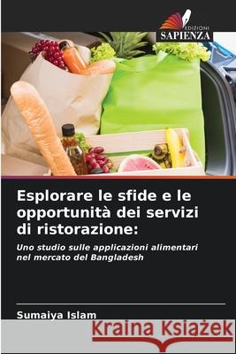 Esplorare le sfide e le opportunità dei servizi di ristorazione: Islam, Sumaiya 9786208735029