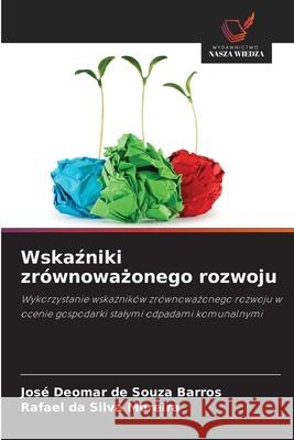 Wskazniki zrównowazonego rozwoju Barros, José Deomar de Souza, Moreira, Rafael da Silva 9786208735494
