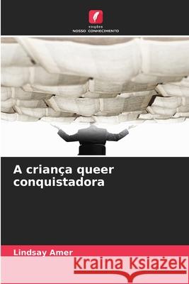A criança queer conquistadora Amer, Lindsay 9786208739034