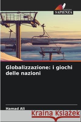 Globalizzazione: i giochi delle nazioni Ali, Hamad 9786208739324