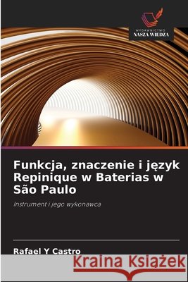 Funkcja, znaczenie i jezyk Repinique w Baterias w São Paulo Y Castro, Rafael 9786208740436